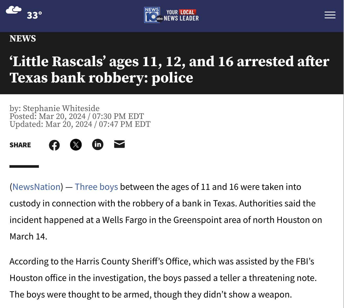 screenshot - 33 News News Your Local abc News Leader 10%b0 ||| 'Little Rascals' ages 11, 12, and 16 arrested after Texas bank robbery police by Stephanie Whiteside Posted Edt Updated Edt F in NewsNation Three boys between the ages of 11 and 16 were taken 